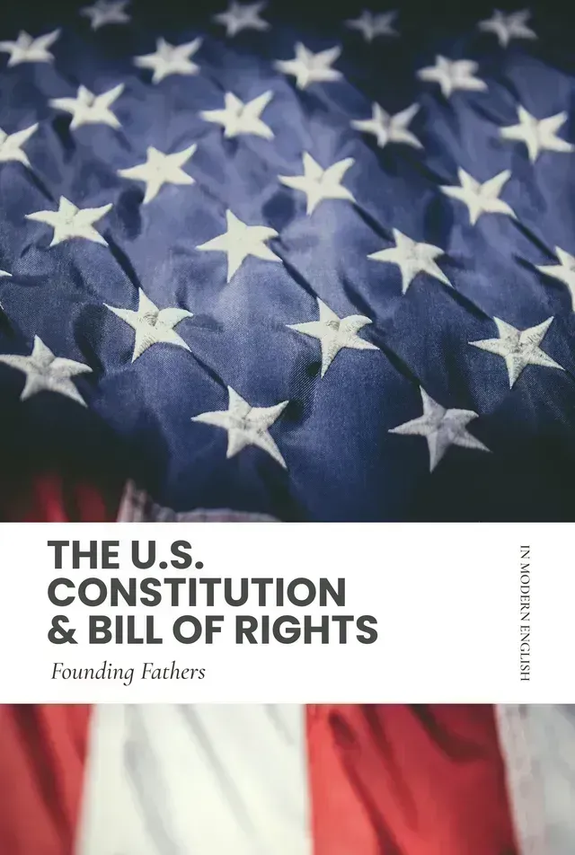 The U.S. Constitution & Bill of Rights in Modern English – Founding ...
